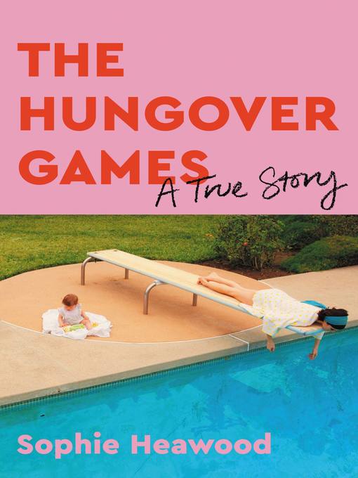 Title details for The Hungover Games by Sophie Heawood - Available